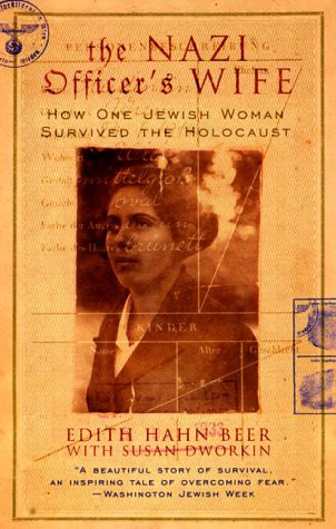 The Nazi Officer's Wife: How One Jewish Woman Survived the Holocaust