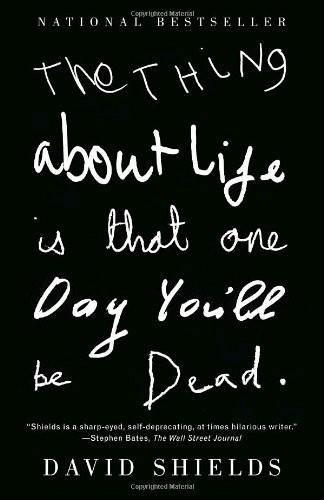 The Thing About Life Is That One Day You'll Be Dead