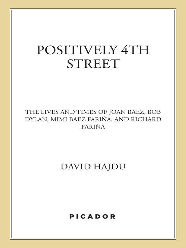 Positively 4th Street: The Lives and Times of Joan Baez, Bob Dylan, Mimi Baez Fariña, and Richard Fariña