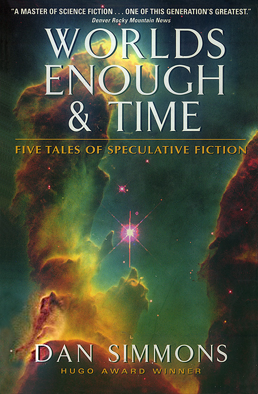 Worlds Enough & Time: Five Tales of Speculative Fiction