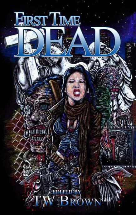 First Time Dead Vol 1
