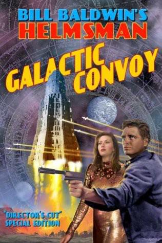 Galactic Convoy: Book #2 in the Helmsman Saga