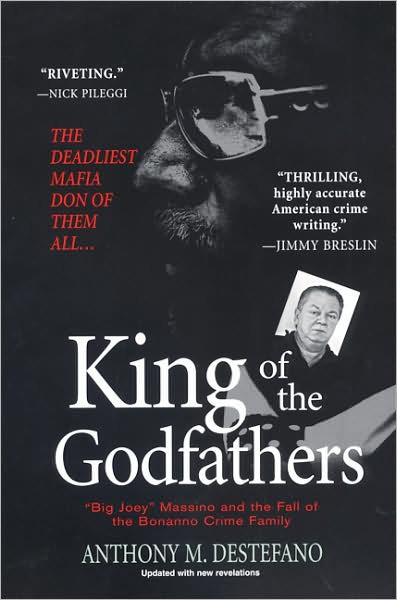 King of the Godfathers: Big Joey Massino and the Fall of the Bonanno Crime Family