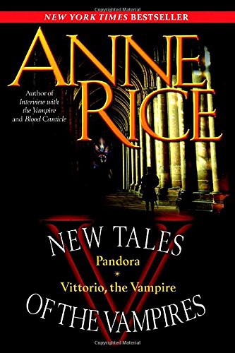 New Tales of the Vampires: Includes Pandora and Vittorio the Vampire