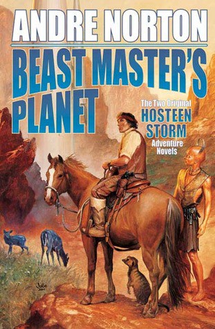 Beast Master's Planet: Omnibus of Beast Master and Lord of Thunder (Beast Master / Hosteen Storm #1 & 2)