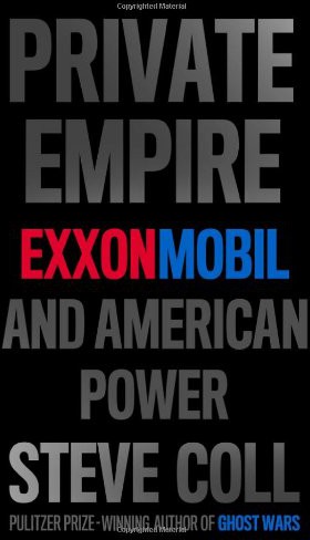 Private Empire: ExxonMobil and American Power