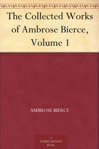 The Collected Writings of Ambrose Bierce
