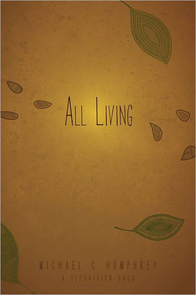 All Living: A Seedvision Saga