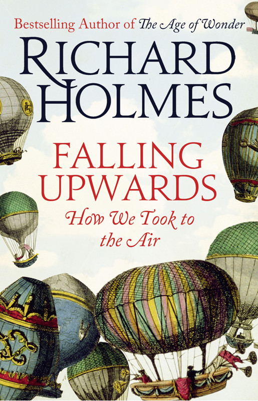 Falling Upwards: How We Took to the Air: An Unconventional History of Ballooning