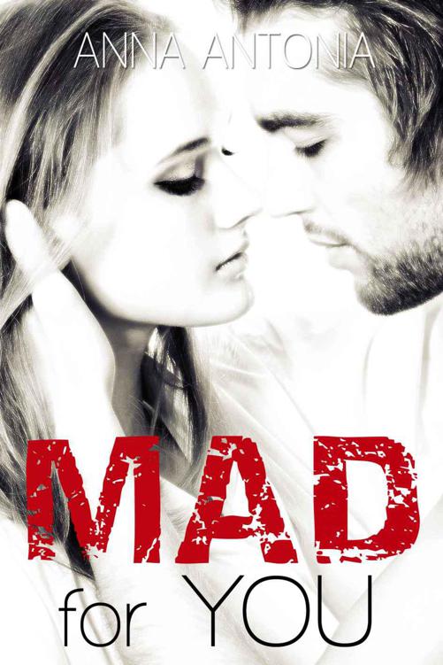 Mad for You (Mad, Bad, & Dangerous to Love) (Mad, Bad, and Dangerous to Love Series Book 1)