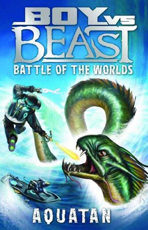 Boy vs Beast #1 - Battle of the Worlds - Aquatan