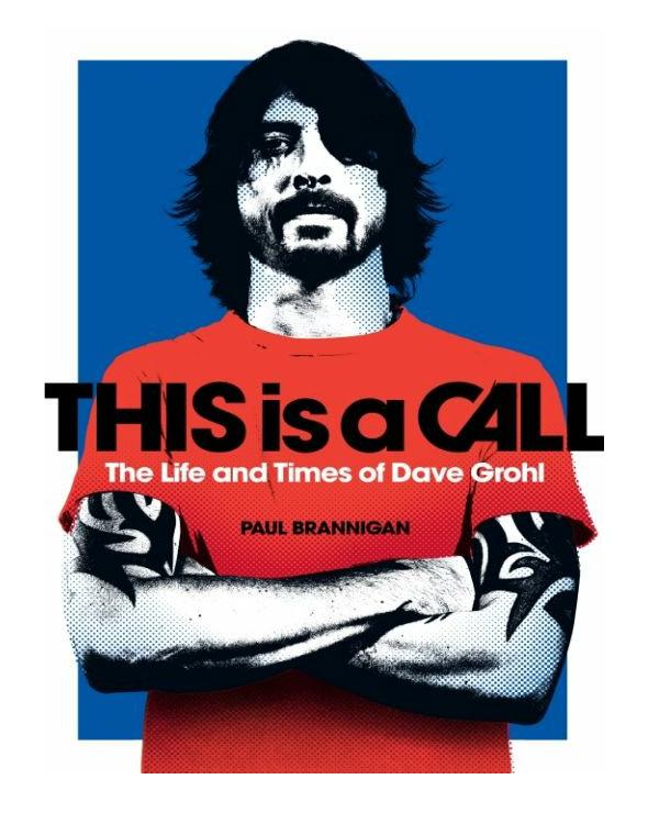 This Is a Call: The Life and Times of Dave Grohl