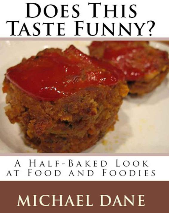 Does This Taste Funny? A Half-Baked Look at Food and Foodies