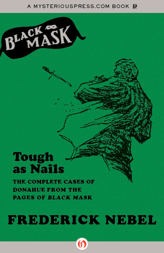Tough as Nails: The Complete Cases of Donahue: From the Pages of Black Mask