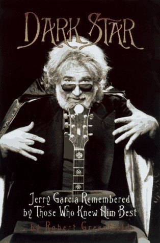 Dark Star: An Oral Biography of Jerry Garcia