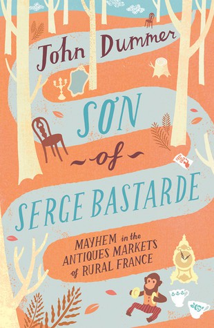 Son of Serge Bastarde: Mayhem in the Antiques Markets of Rural France