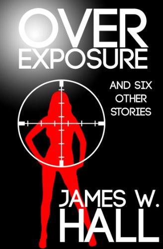 Over Exposure and Six Other Stories