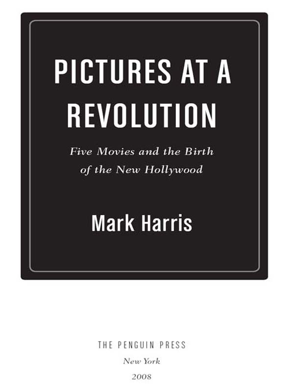 Pictures at a Revolution: Five Movies and the Birth of the New Hollywood