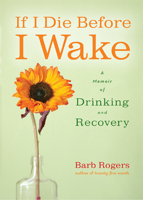 If I Die Before I Wake: A Memoir of Drinking and Recovery