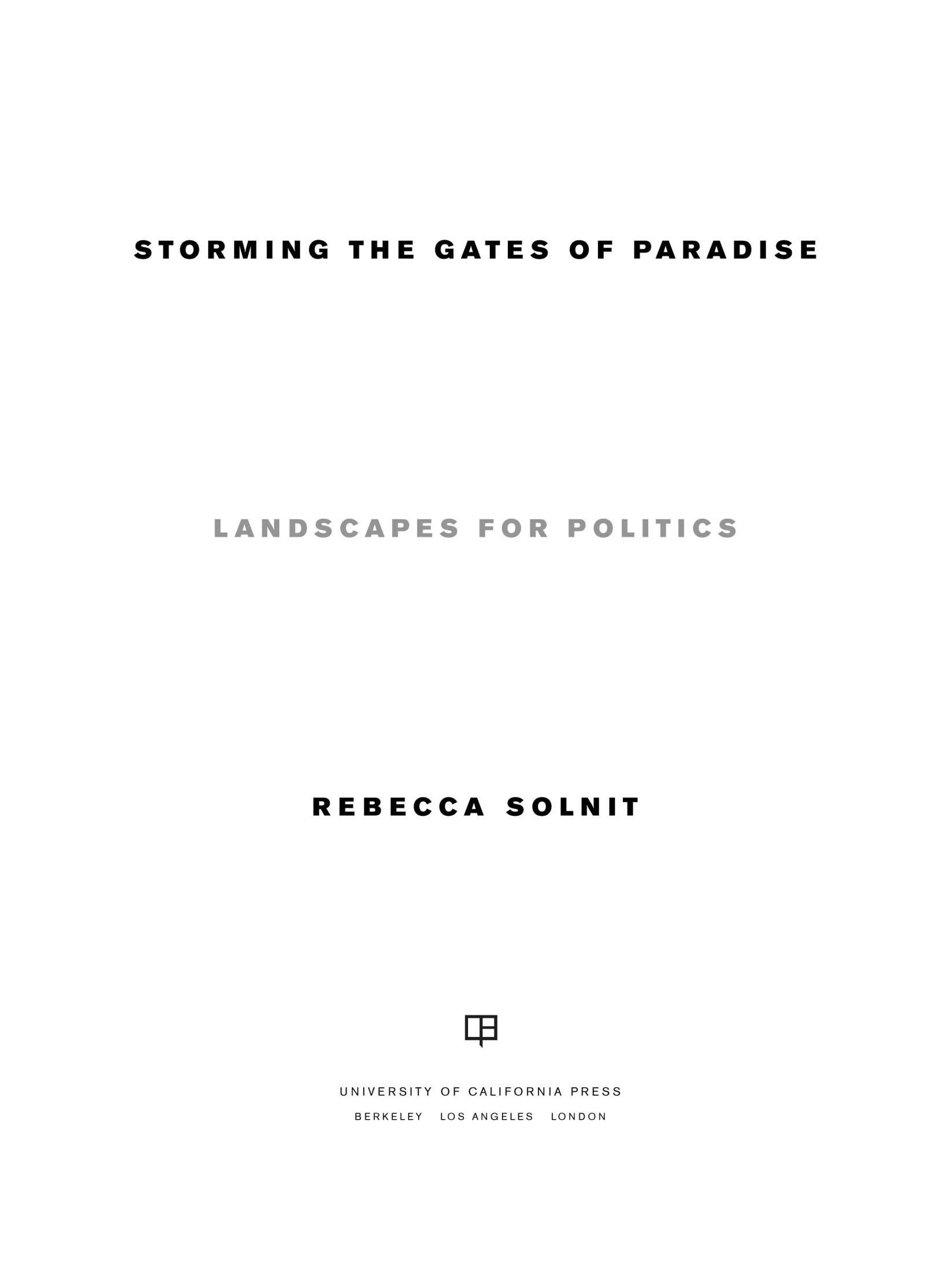 Storming the Gates of Paradise: Landscapes for Politics