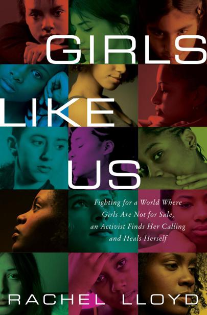 Girls Like Us: Fighting for a World Where Girls Are Not for Sale: A Memoir