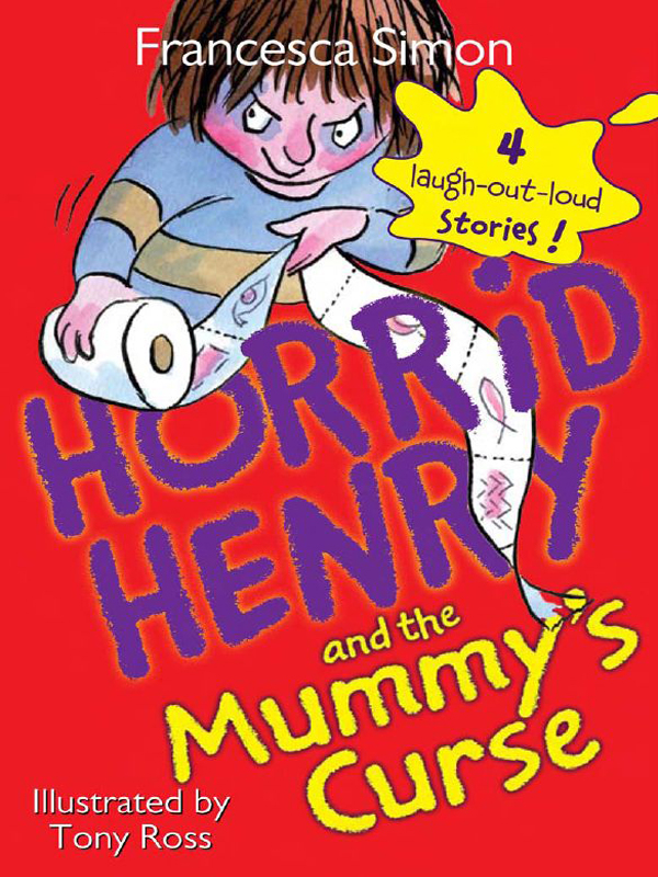 Horrid Henry and the Mummy's Curse