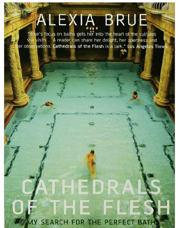 Cathedrals of the Flesh: My Search for the Perfect Bath