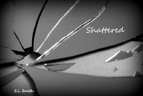 Shattered