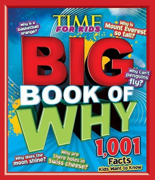 TIME for Kids the BIG Book of Why: Answers to the 1001 Most Asked Questions