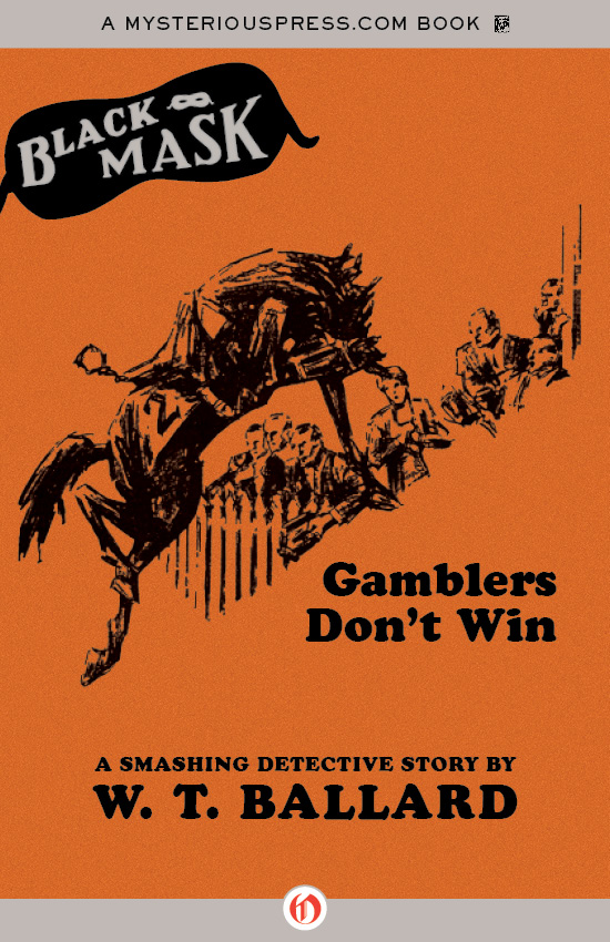 Gamblers Don't Win: A Smashing Detective Story (Black Mask)