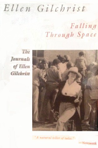Falling Through Space: The Journals of Ellen Gilchrist