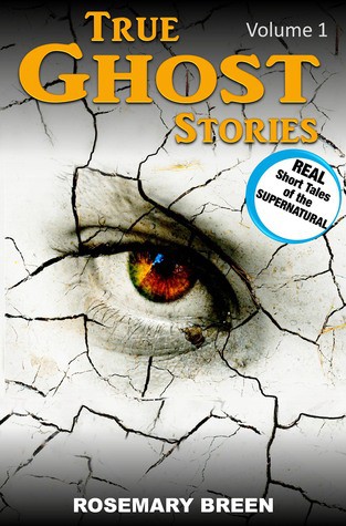 True Ghost Stories: Real Short Tales of the Supernatural
