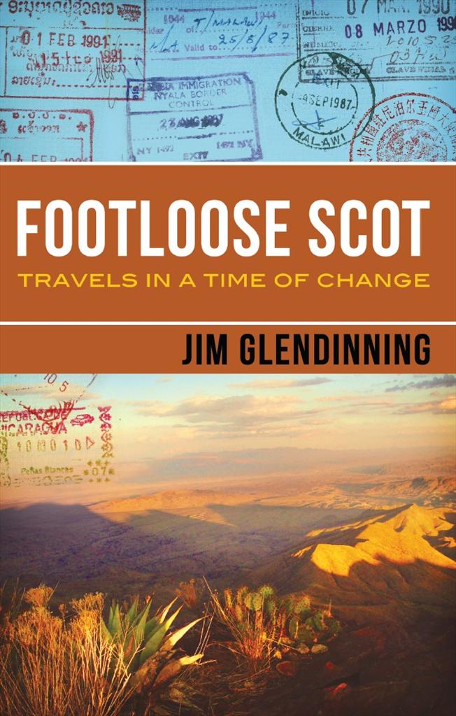 Footloose Scot: Travels in a Time of Change
