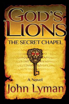 God's Lions - the Secret Chapel: The Secret Chapel