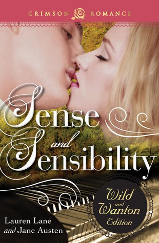 Sense and Sensibility: The Wild and Wanton Edition