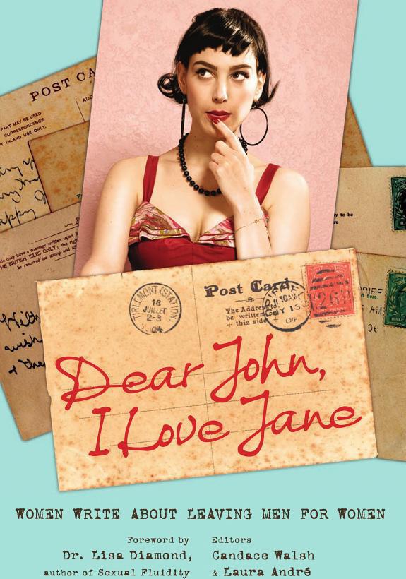 Dear John, I Love Jane: Women Write About Leaving Men for Women