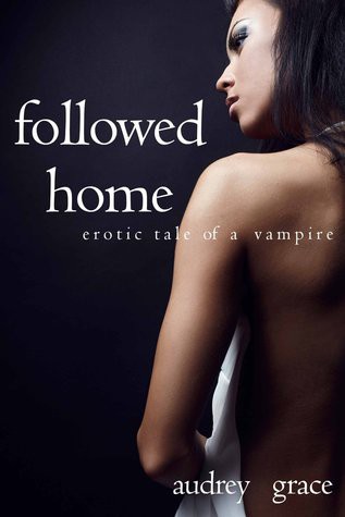 Followed Home: Erotic Tale of a Vampire
