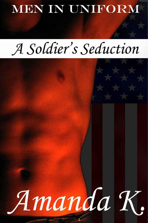 Men in Uniform: A Soldier's Seduction