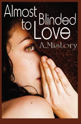 Almost Blinded to Love