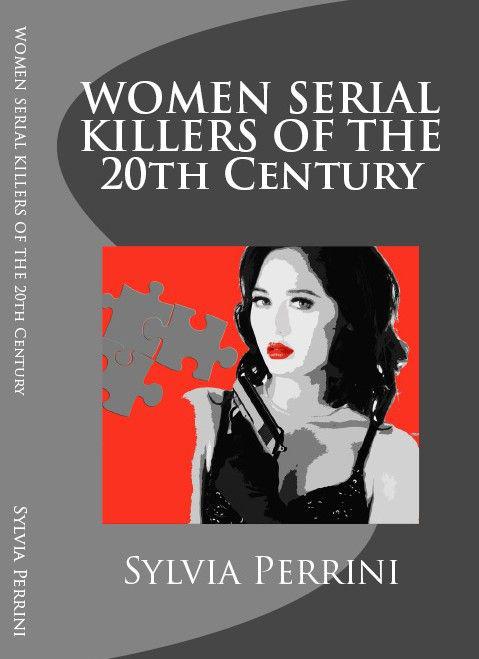 Women Serial Killers of the 20th Century