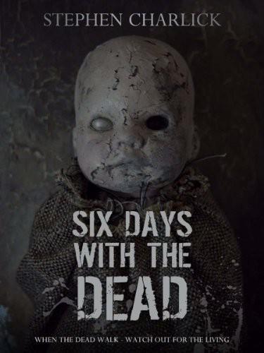 Six Days With the Dead