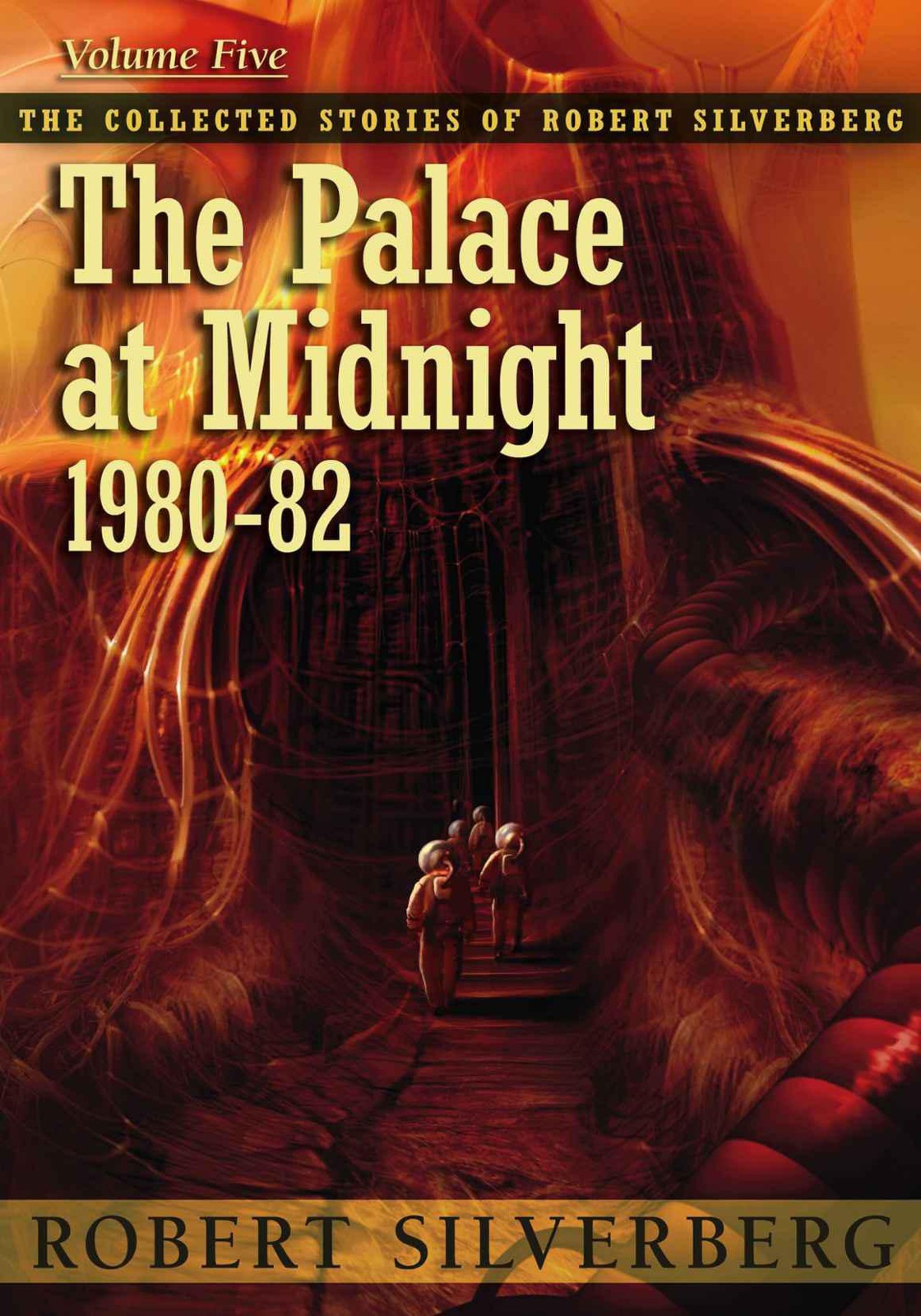 The Collected Stories of Robert Silverberg, Volume Five: The Palace at Midnight