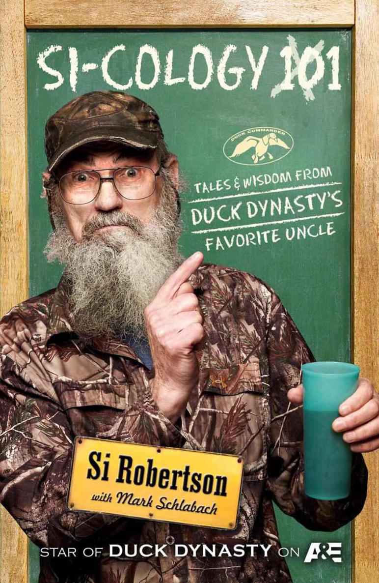 Si-Cology 1: Tales and Wisdom From Duck Dynasty's Favorite Uncle