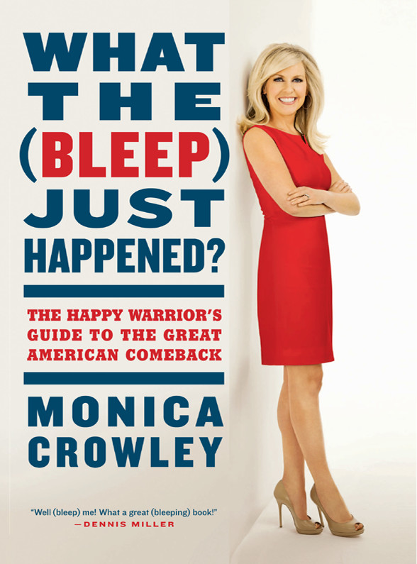 What the (Bleep) Just Happened?: The Happy Warrior's Guide to the Great American Comeback
