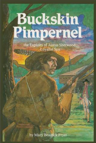 Buckskin Pimpernel: The Exploits of Justus Sherwood, Loyalist Spy