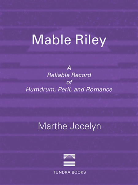 Mable Riley: A Reliable Record of Humdrum, Peril, and Romance