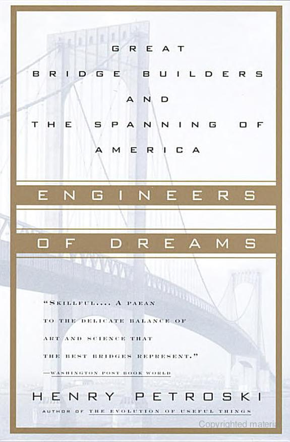 Engineers of Dreams: Great Bridge Builders and the Spanning of America