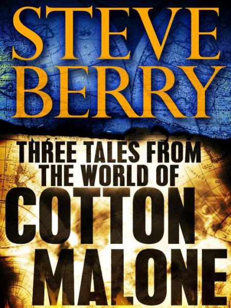 Three Tales From the World of Cotton Malone: The Balkan Escape, the Devil's Gold, and the Admiral's Mark (Short Stories)
