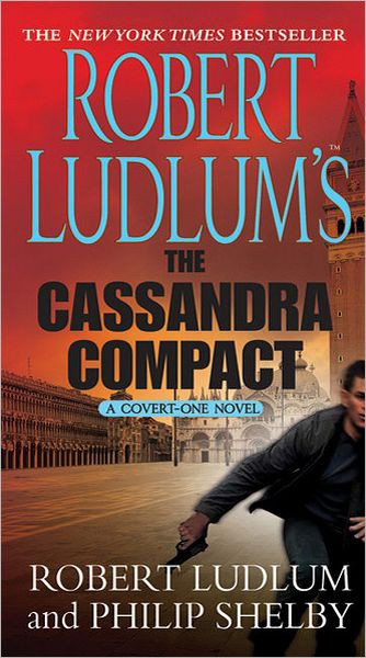 Robert Ludlum's the Cassandra Compact: A Covert-One Novel