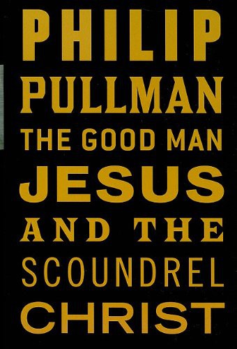 The Good Man Jesus and the Scoundrel Christ